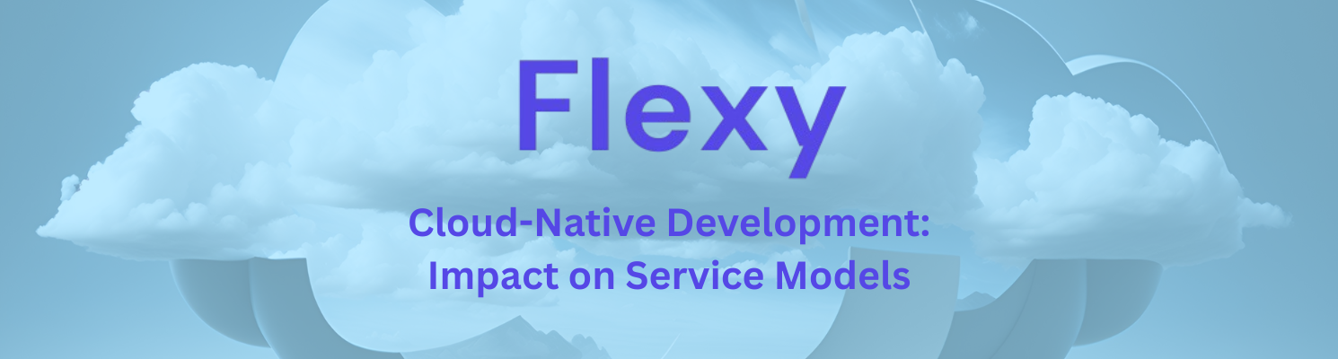 Cloud-Native Development: Impact on Service Models