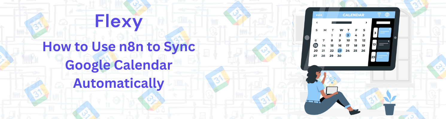 How to Use n8n to Sync Google Calendar Automatically