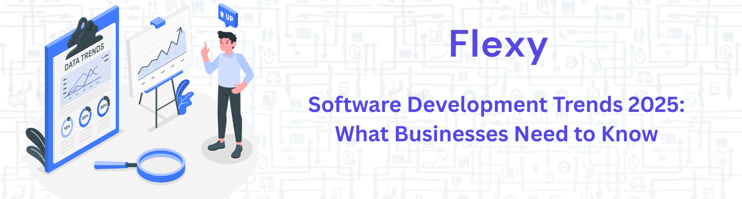 Software Development Trends 2025: What Businesses Need to Know