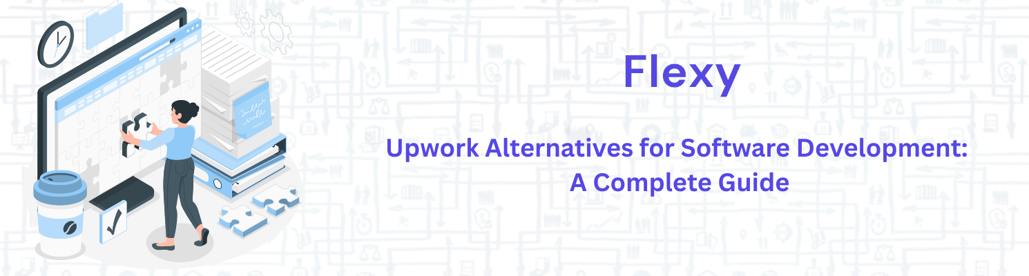 Upwork Alternatives for Software Development: A Complete Guide